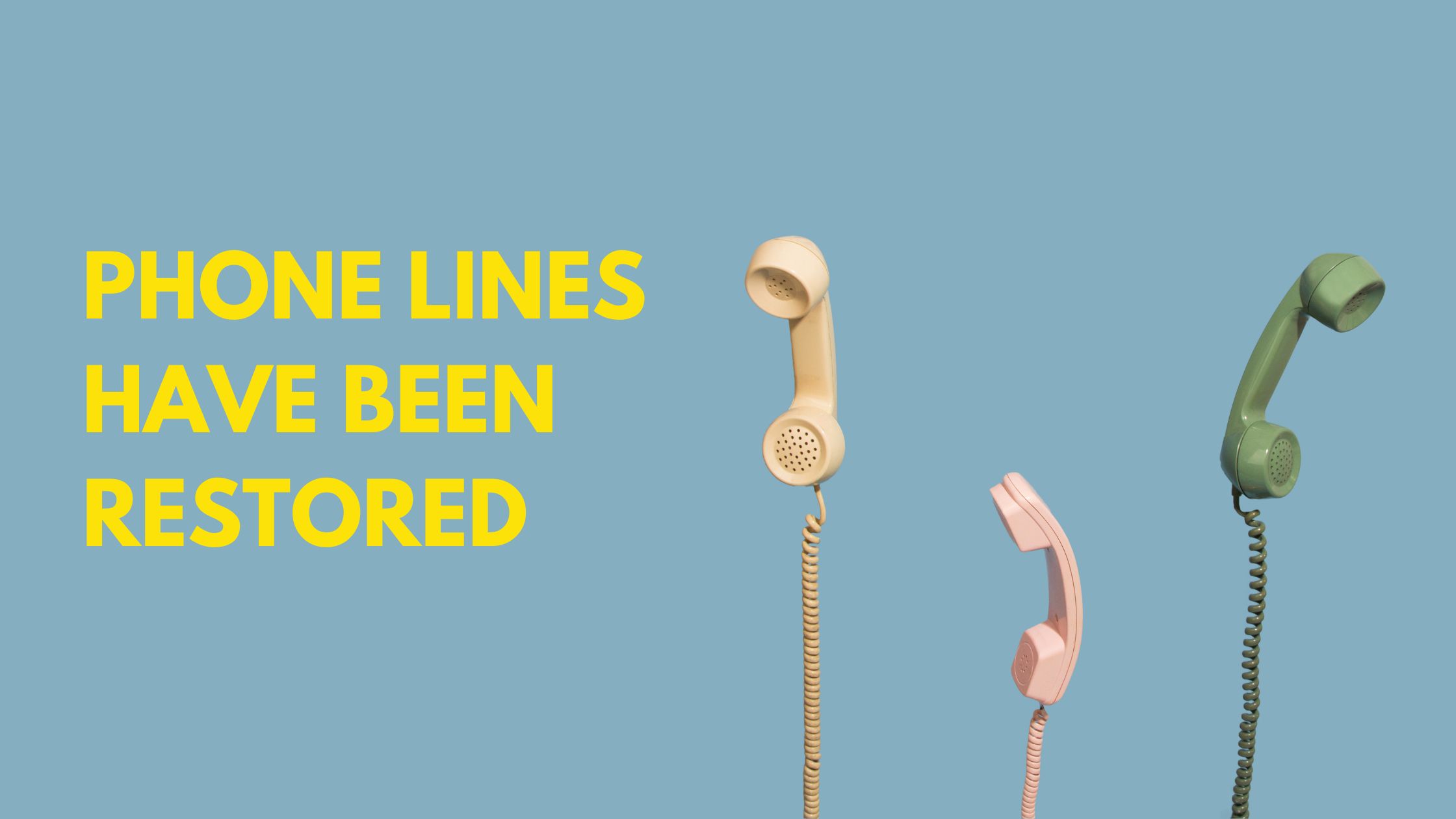 Phone Lines Restored